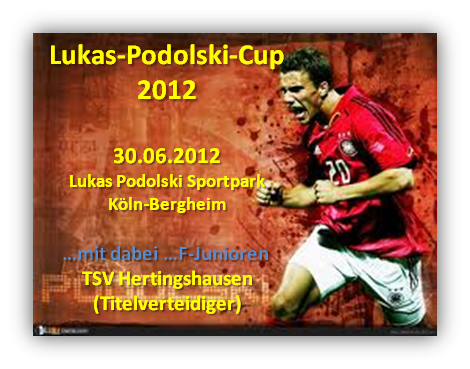 Abschlussfahrt F-Junioren zum Lukas-Podolski-Cup nach Köln